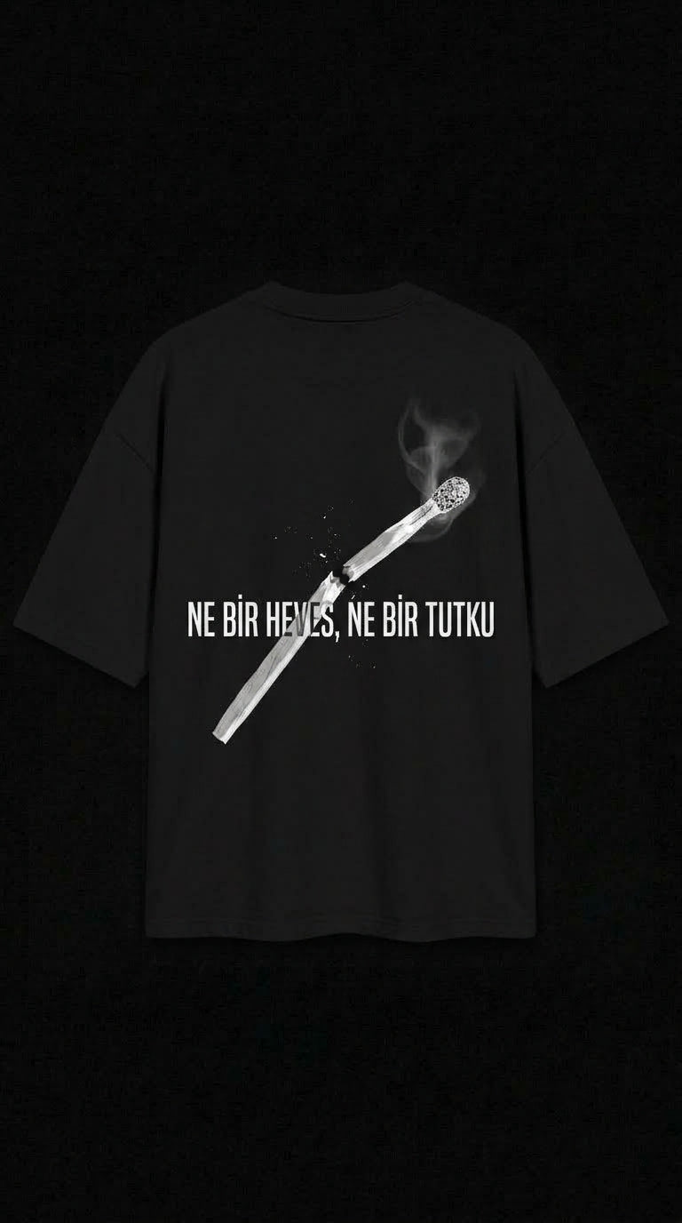 Ne bir heves, Ne bir tutku Tee| Siyah-Beyaz